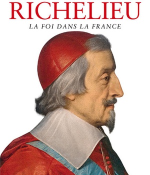 RICHELIEU : LA FOI DANS LA FRANCE