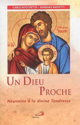 DIEU PROCHE. NEUVAINE A LA DIVINE TENDRESSE (UN)
