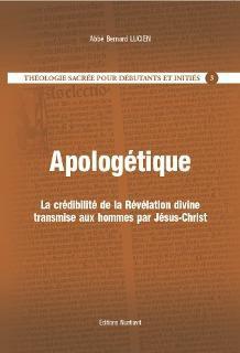 THEOLOGIE SACREE POUR DEBUTANTS ET INITIES - T03 - APOLOGETIQUE - LA CREDIBILITE DE LA REVELATION DI
