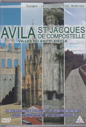 AVILA ST JACQUES DE COMPOSTELLE VILLES DU XXI EME SIECLE DVD