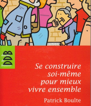 SE CONSTRUIRE SOI-MEME POUR MIEUX VIVRE ENSEMBLE