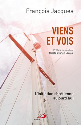 VIENS ET VOIS - INITIATION CHRETIENNE AUJOURD'HUI (L')
