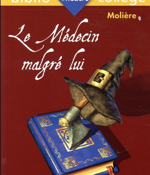 BIBLIOCOLLEGE - LE MEDECIN MALGRE LUI, MOLIERE