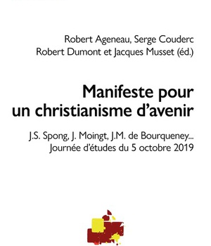 MANIFESTE POUR UN CHRISTIANISME D'AVENIR - J. S. SPONG, J. MOINGT, J.-M. DE BOURQUENEY