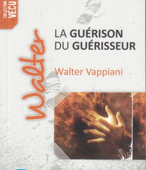 WALTER, LA GUERISON DU GUERISSEUR