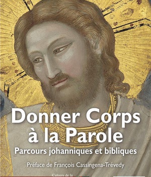 DONNER CORPS A LA PAROLE - PARCOURS JOHANNIQUES ET BIBLIQUE