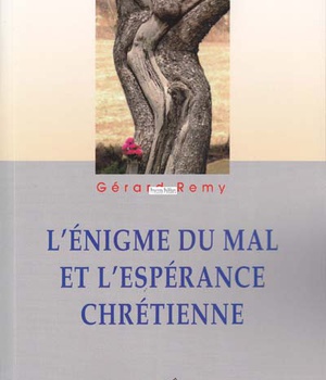 ENIGME DU MAL ET L'ESPERANCE CHRETIENNE (L')