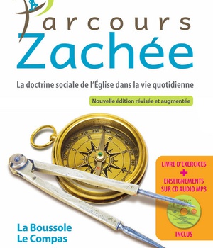 PARCOURS ZACHEE - LA DOCTRINE SOCIALE DE L'EGLISE DANS LA VIE QUOTIDIENNE - NOUV ED