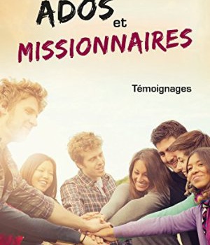 ADOS ET MISSIONNAIRES - TEMOIGNAGES