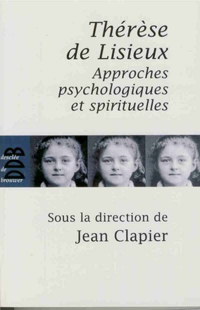THERESE DE LISIEUX - APPROCHES PSYCHOLOGIQUES ET SPIRITUELLES