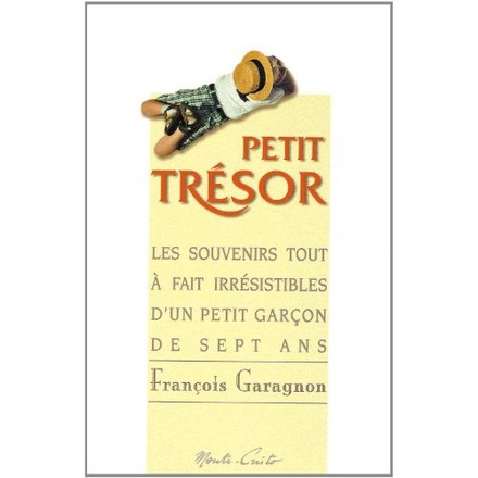 PETIT TRESOR - LES SOUVENIRS TOUT A FAIT IRRESISTIBLES DUN PETIT GARCON DE 7 ANS