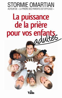 LA PUISSANCE DE LA PRIERE POUR VOS ENFANTS - ADULTES