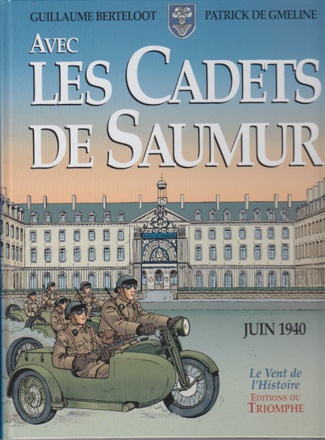 COMPAGNONS DE LA LIBERTE - AVEC LES CADETS DE SAUMUR JUIN 1940
