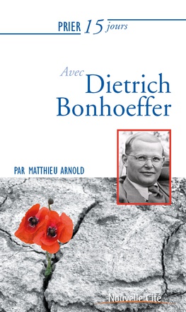 PRIER 15 JOURS AVEC DIETRICH BONHOEFFER