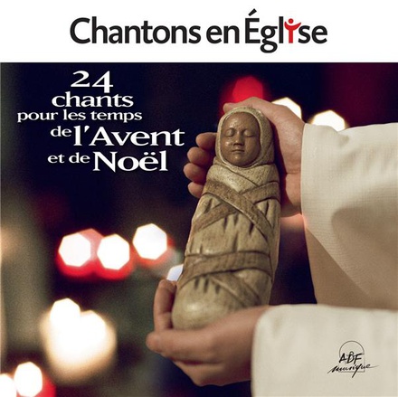 CHANTONS EN EGLISE - 24 CHANTS POUR LES TEMPS DE L'AVENT ET DE NOEL - AUDIO