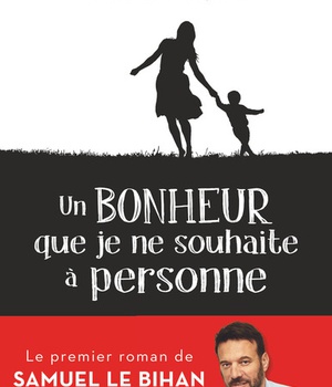 UN BONHEUR QUE JE NE SOUHAITE A PERSONNE