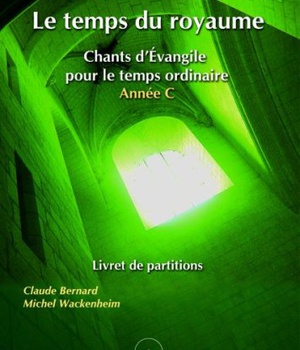 LE TEMPS DU ROYAUME, ANNEE C