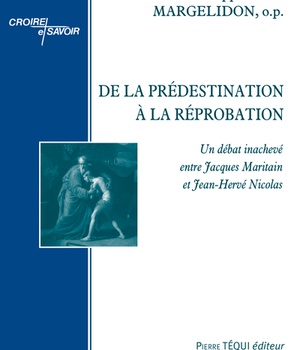 DE LA PREDESTINATION A LA REPROBATION - UN DEBAT INACHEVE ENTRE JACQUES MARITAIN ET JEAN-HERVE NICOL