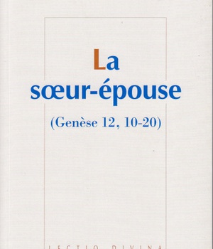 LA SOEUR-EPOUSE (GENESE 12, 10-20)