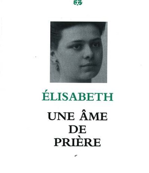 ELISABETH, UNE AME DE PRIERE