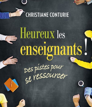 HEUREUX LES ENSEIGNANTS ! DES PISTES POUR SE RESSOURCER