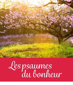 LES PSAUMES DU BONHEUR