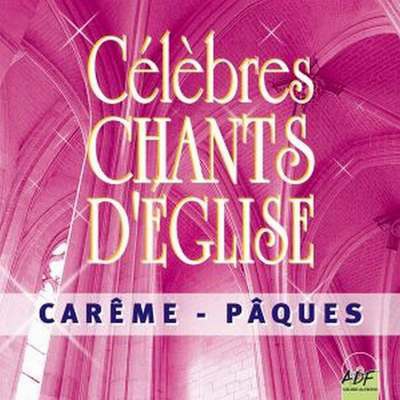 CELEBRES CHANTS D EGLISE CAREME PAQUES /CD