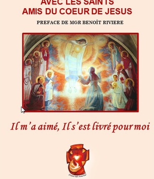 IL MA AIME, IL SEST LIVRE POUR MOI - PRIERES AVEC LES SAINTS AMIS DU COEUR DE JESUS