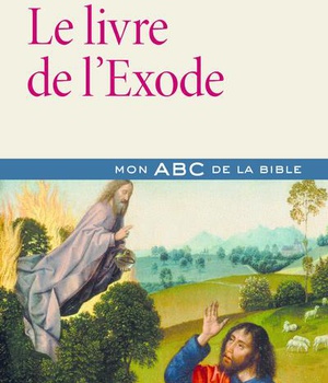 LE LIVRE DE L'EXODE - MON ABC DE LA BIBLE