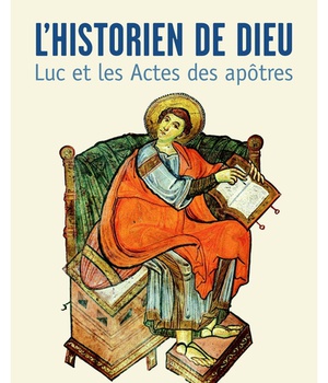 L'HISTORIEN DE DIEU - LUC ET LES ACTES DES APOTRES