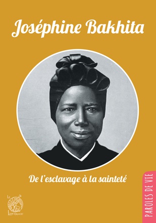 JOSEPHINE BAKHITA - DE L'ESCLAVAGE A LA SAINTETE
