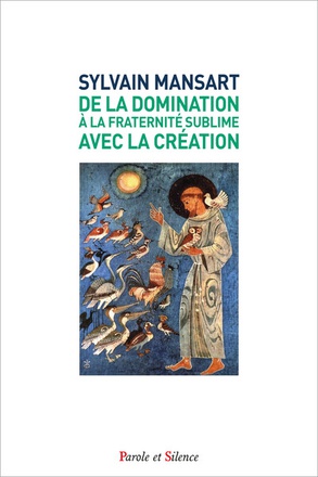 DE LA DOMINATION A LA FRATERNITE SUBLIME AVEC LA CREATION