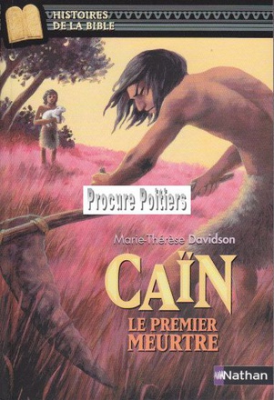 CAIN, LE PREMIER MEURTRE - VOL01