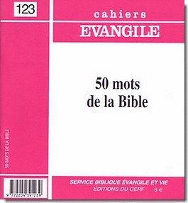 CAHIERS EVANGILE NO 123. 50 MOTS DE LA BIBLE