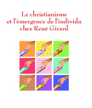 CHRISTIANISME ET L'EMERGENCE DE L'INDIVIDU CHEZ RENE GIRARD