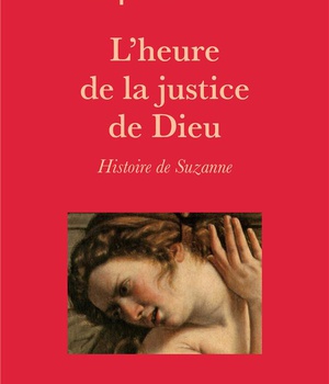 L'HEURE DE LA JUSTICE DE DIEU, HISTOIRE DE SUZANNE
