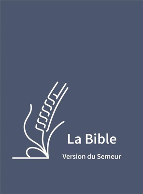 LA BIBLE VERSION DU SEMEUR - A GROS CARACTERES, COUVERTURE SEMI-SOUPLE TEXTILE BLEU