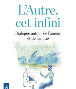 L'AUTRE, CET INFINI