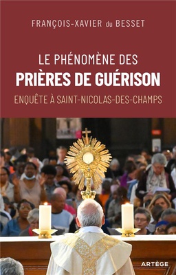 LE PHENOMENE DES PRIERES DE GUERISON - ENQUETE A SAINT-NICOLAS-DES-CHAMPS