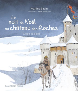 LA NUIT DE NOEL AU CHATEAU DES ROCHES - CONTE DE NOEL - EDITION ILLUSTREE