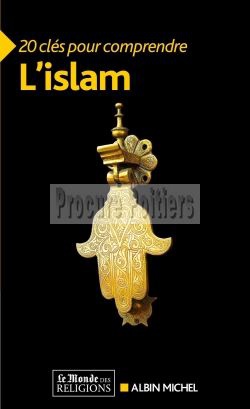 20 CLES POUR COMPRENDRE L'ISLAM