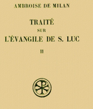 TRAITE SUR L'EVANGILE DE SAINT LUC TOME 2 LIVRES VII A X