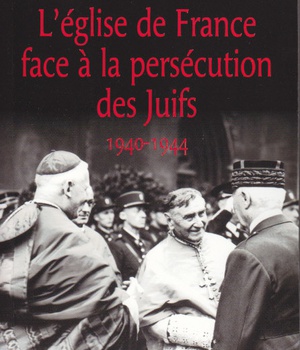 L'EGLISE DE FRANCE FACE A LA PERSECUTION DES JUIFS (1940-1944)