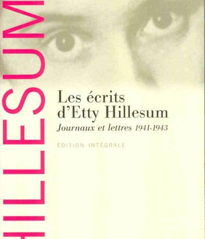 LES ECRITS D'ETTY HILLESUM - JOURNAUX ET LETTRES (1941-1943)