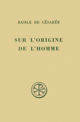 SC 160 SUR L'ORIGINE DE L'HOMME (HOMELIES X ET XI DE L'HEXAEMERON)