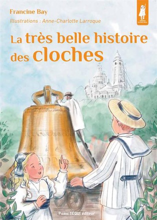 LA TRES BELLE HISTOIRE DES CLOCHES