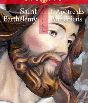 SAINT BARTHELEMY, L'APOTRE DES ARMENIENS - L APOTRE DES ARMENIENS