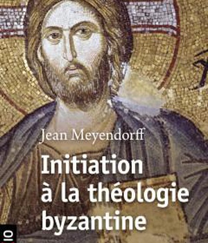 INITIATION A LA THEOLOGIE BYZANTINE ( BICP* )