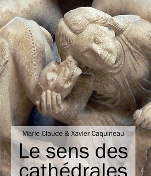 LE SENS DES CATHEDRALES - EDITION ILLUSTREE