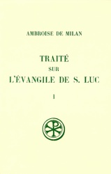 SC 45 TRAITE SUR L'EVANGILE DE SAINT LUC 1